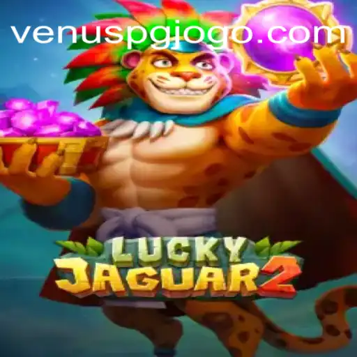 Discover the Excitement of Luckyjaguar2: VenusPG's Game